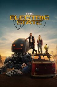 The Electric State (2025) Dual Audio [Hindi ORG & ENG] WEB-DL 480p, 720p & 1080p | GDRive