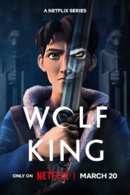Wolf King : Season 1 Dual Audio [Hindi ORG & ENG] NF WEB-DL 720p HEVC | [Complete]