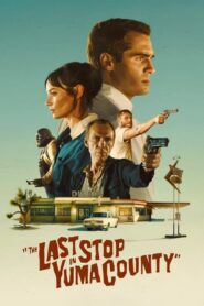 The Last Stop in Yuma County (2024) Dual Audio [Hindi ORG & ENG] WEB-DL 480p, 720p & 1080p | GDRive